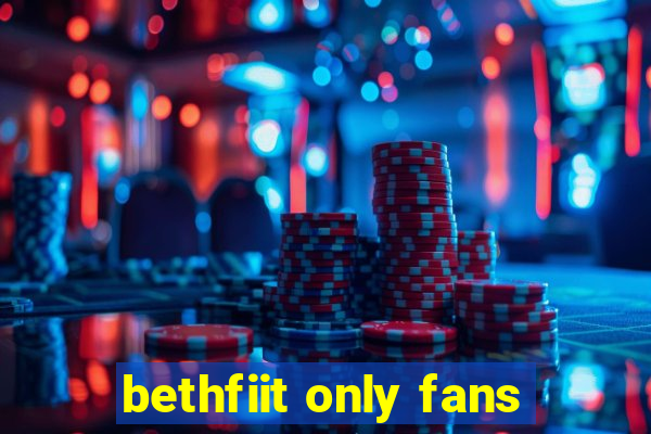 bethfiit only fans